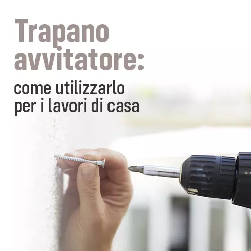 Trapano Avvitatore - I vantaggi