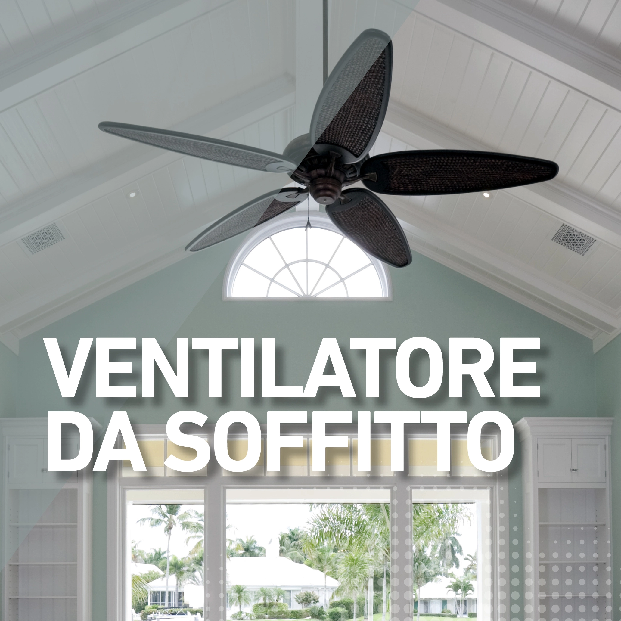 Ventilatore da Soffitto