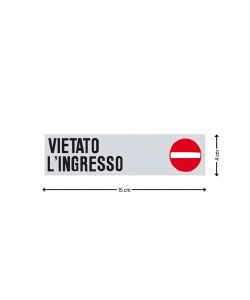 Cartello Segnaletico - Vietato l'Ingresso - 4x15 cm