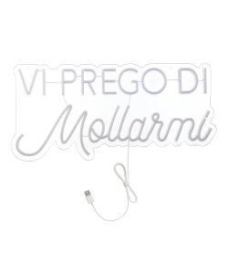 Insegna Luminosa LED Neon - Vi prego di mollarmi - 65x30,7 cm