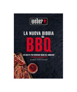 WEBER Ricettario La Nuova Bibbia del Barbecue: 175 Ricette e 200 Consigli
